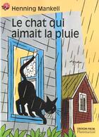 Couverture du livre « Chat qui aimait la pluie (nouvelle edition) (le) » de Henning Mankell aux éditions Flammarion