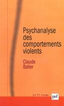 Couverture du livre « Psychanalyse des comportements violents (5e édition) » de Claude Balier et Andre Grepillat aux éditions Puf