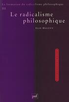 Couverture du livre « La formation du radicalisme philosophique t.3 » de Elie Halevy aux éditions Puf