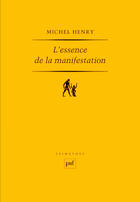 Couverture du livre « L'essence de la manifestation (4e édition) » de Michel Henry aux éditions Puf