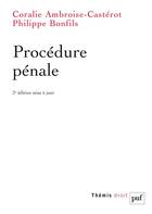 Couverture du livre « Procédure pénale (2e édition) » de Coralie Ambroise-Casterot et Philippe Bonfils aux éditions Puf