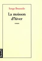 Couverture du livre « La moisson d'hiver » de Serge Brussolo aux éditions Denoel