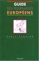 Couverture du livre « Guides des pelerinages europeens, tome 2 » de Regis Hanrion aux éditions Jubile