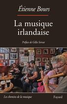 Couverture du livre « La musique irlandaise » de Etienne Bours aux éditions Fayard