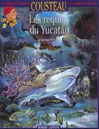 Couverture du livre « Les requins du yucatan » de Dominique Serafini aux éditions Robert Laffont