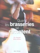 Couverture du livre « Quand les brasseries se racontent » de Eric Neuhoff aux éditions Albin Michel