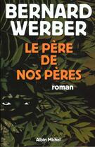 Couverture du livre « Le père de nos pères » de Bernard Werber aux éditions Albin Michel