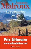 Couverture du livre « Les chemins de la communale » de Antonin Malroux aux éditions Albin Michel