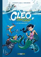 Couverture du livre « Cléo super sirène Tome 1 : l'île des prédateurs » de Gregdizer et Anthony Calla aux éditions Albin Michel