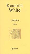 Couverture du livre « Atlantica » de Kenneth White aux éditions Grasset Et Fasquelle