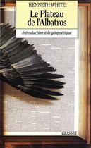 Couverture du livre « Le Plateau De L'Albatros » de White-K aux éditions Grasset Et Fasquelle