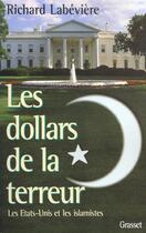 Couverture du livre « Les dollars de la terreur » de Richard Labeviere aux éditions Grasset