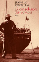 Couverture du livre « La consolation des voyages » de Jean-Luc Coatalem aux éditions Grasset Et Fasquelle