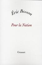Couverture du livre « Pour la nation » de Eric Besson aux éditions Grasset Et Fasquelle