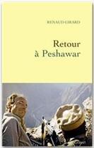 Couverture du livre « Retour à Peshawar » de Renaud Girard aux éditions Grasset