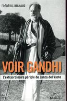 Couverture du livre « Voir Gandhi » de Frederic Richaud aux éditions Grasset Et Fasquelle