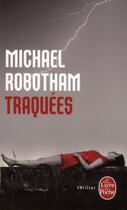 Couverture du livre « Traquées » de Michael Robotham aux éditions Le Livre De Poche