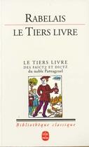 Couverture du livre « Le tiers livre » de Francois Rabelais aux éditions Le Livre De Poche
