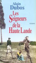 Couverture du livre « Les seigneurs de la Haute Lande » de Alain Dubos aux éditions Presses De La Cite