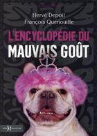 Couverture du livre « L'encyclopédie du mauvais goût » de Depoil Herve aux éditions Hors Collection