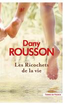 Couverture du livre « Les ricochets de la vie » de Dany Rousson aux éditions Presses De La Cite