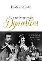 Couverture du livre « La saga des grandes dynasties » de Jean Des Cars aux éditions Perrin