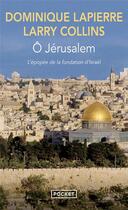 Couverture du livre « Ô Jérusalem : L'épopée de la fondation d'Israël » de Larry Collins et Dominique Lapierre aux éditions Pocket