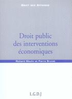 Couverture du livre « Droit public des interventions économiques » de Brunet P. Moulin R. aux éditions Lgdj