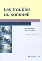 Couverture du livre « Les troubles du sommeil » de Michel Billiard et Dauvilliers Yves aux éditions Elsevier-masson