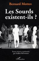 Couverture du livre « Les sourds existent-ils ? » de Bernard Mottez aux éditions Editions L'harmattan