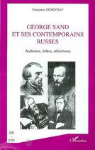 Couverture du livre « GEORGE SAND ET SES CONTEMPORAINS RUSSES : Audience, échos, réécriture » de Françoise Genevray aux éditions Editions L'harmattan