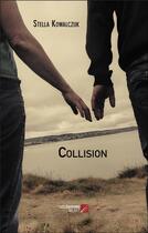 Couverture du livre « Collision » de Stella Kowalczuk aux éditions Editions Du Net