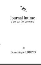 Couverture du livre « Journal intime d'un parfait connard » de Dominique Urbino aux éditions Books On Demand