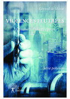Couverture du livre « Violences feutrees » de Geraud De Murat aux éditions Editions Edilivre