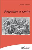 Couverture du livre « Perspective et vanité » de Philippe Sabourdy aux éditions L'harmattan