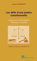Couverture du livre « Les défis d'une justice transitionnelle : essai sur la réconciliation nationale en Guinée » de Ibrahima Ly et Augustin Mansare aux éditions Ganndal