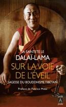 Couverture du livre « Sur la voie de l'éveil ; sagesse du bouddhisme tibétain » de Dalai-Lama aux éditions Archipoche