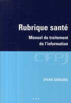 Couverture du livre « Pour mieux traiter et gérer l'information médicale » de Sylvie Sargueil aux éditions Cfpj