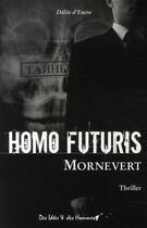Couverture du livre « Homo futuris » de Mornevert aux éditions Des Idees Et Des Hommes