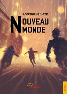 Couverture du livre « Nouveau monde » de Save Gwenaelle aux éditions Jets D'encre