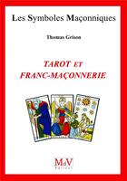 Couverture du livre « Les symboles maçonniques Tome 78 : Tarot et fanc-maçonnerie » de Thomas Grison aux éditions Maison De Vie
