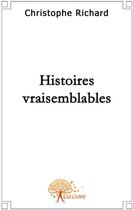 Couverture du livre « Histoires vraisemblables » de Christophe Richard aux éditions Edilivre