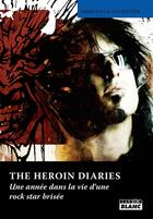 Couverture du livre « The heroin diaries ; une année dans la vie d'une rock star brisée » de Ian Git et Nikki Sixx aux éditions Le Camion Blanc