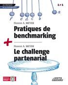 Couverture du livre « Pratiques de benchmarking ; le challenge partenarial » de Florent A. Meyer aux éditions Lexitis