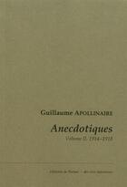 Couverture du livre « Anecdotiques t.2 ; (avril 1914-novembre 1918) » de Guillaume Apollinaire aux éditions De Bussac