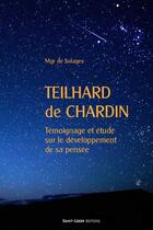 Couverture du livre « Teilhard de chardin - temoignage et etude sur sa pensee » de De Solages Bruno aux éditions Saint-leger