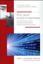 Couverture du livre « NTIC, secret et droits fondamentaux ; les NTIC face aux droits et libertés fondamentaux à travers le prisme du secret » de  aux éditions Institut Universitaire Varenne