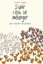 Couverture du livre « S'unir c'est se mélanger : une histoire de poules » de Laurent Cardon aux éditions Pere Fouettard