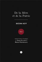 Couverture du livre « De la mère et de la patrie » de Bozena Keff aux éditions Publie.net