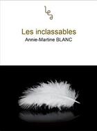 Couverture du livre « Les inclassables » de Annie-Martine Blanc aux éditions Les Editions Abordables